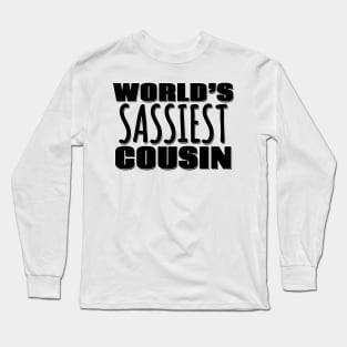 World's Sassiest Cousin Long Sleeve T-Shirt